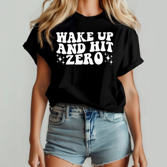 WAKE UP AND HIT ZERO